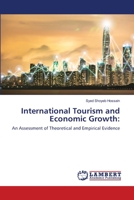 International Tourism and Economic Growth:: An Assessment of Theoretical and Empirical Evidence 6203464449 Book Cover