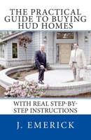 The Practical Guide to Buying HUD Homes: With Real Step-By-Step Instructions 1494764504 Book Cover