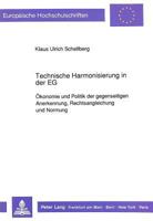 Technische Harmonisierung in Der Eg: Oekonomie Und Politik Der Gegenseitigen Anerkennung, Rechtsangleichung Und Normung 363144205X Book Cover