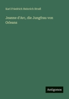 Jeanne d'Arc, die Jungfrau von Orleans 3368607251 Book Cover