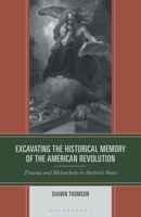 Excavating the Historical Memory of the American Revolution: Trauma and Melancholy in Anthon's Notes 1666946273 Book Cover