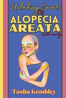 Unlocking Secrets of Alopecia Areata: Understanding Hair Loss and Restoring Your Crowning Glory B0CLBNDNF9 Book Cover