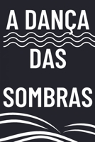 A Dança das Sombras (Portuguese Edition) B0CKQ6DTBD Book Cover