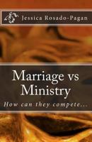 Marriage Vs Ministry: How Can They Compete... 1547087331 Book Cover