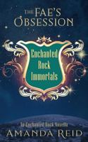 The Fae's Obsession: An Enchanted Rock Immortals Novella 1951770110 Book Cover