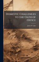 Domestic Challenges to the Oath of Office 1025111087 Book Cover