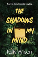 The shadows in my mind: Two bodies bound by one tormented past. (1) 0975642928 Book Cover