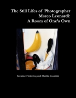 The Still Lifes of Photographer Marco Leonardi: A Room of One's Own 0982570430 Book Cover