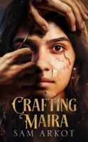Crafting Maira: A Psychological Thriller B0DSJCG7BH Book Cover