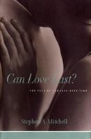 Can Love Last?: The Fate of Romance over Time 0393323730 Book Cover