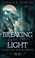 Breaking Into The Light: Large Print Edition 197772129X Book Cover