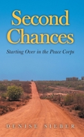 Second Chances: Starting Over in the Peace Corps 1038318394 Book Cover