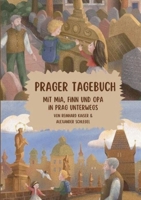 Prager Tagebuch: Mit Mia, Finn und Opa in Prag unterwegs 3696391948 Book Cover