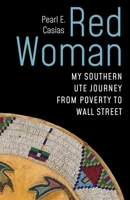 Red Woman: My Southern Ute Journey from Poverty to Wall Street (American Indian Lives) 1496247035 Book Cover