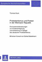 Protestantismus Und Protest in Der Weimarer Republik: Die Auseinandersetzungen Um Fuerstenenteignung Und Aufwertung Im Spiegel Des Deutschen Protestan 3631500238 Book Cover