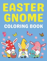 Easter Gnome Coloring Book: For Kids And Adults Easter Basket Stuffer B08WSH9D3D Book Cover