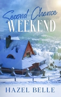 Second Chance Weekend: A Small Town Clean Romance (DARing Second Chances At Love) B0CV7CRJR1 Book Cover