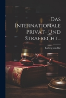 Das Internationale Privat- Und Strafrecht... 1021580791 Book Cover