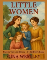 Little Women: Classic Tales in Rhyme B0FKMKF8Z6 Book Cover