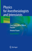 Physics for Anesthesiologists and Intensivists: From Daily Life to Clinical Practice 3030720462 Book Cover
