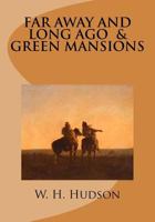 Far Away and Long Ago and Green Mansions 1546406093 Book Cover