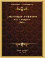 Abhandlungen Uber Emission Und Absorption (1898) 1167367065 Book Cover