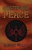 Shattered Peace 168537008X Book Cover