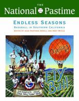 The National Pastime, Endless Seasons, 2011: Baseball in Southern California 1933599200 Book Cover