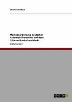 Marktbearbeitung deutscher Automobilhersteller auf dem US-amerikanischen Markt 3640131533 Book Cover