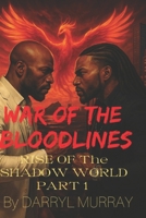 War of the Bloodlines Rise of the Shadow world part one: part one (Origins of the Bloodlines) B0FNND5GHC Book Cover
