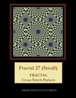 Fractal 27 (Small): Fractal Cross Stitch Pattern B0975GDSBH Book Cover