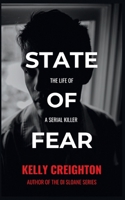 State of Fear: The life of a serial killer 1068196300 Book Cover