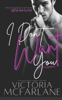 I Don't Want you B094T62BQZ Book Cover