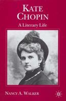 Kate Chopin: A Literary Life (Literary Lives) 0333737881 Book Cover