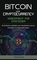 Bitcoin und Cryptocurrency Vereinfacht fur Einsteiger: Ihr einfacher Leitfaden zum Verst�ndnis und zur Investition in Kryptow�hrungen. (Hardcover). 1803608145 Book Cover