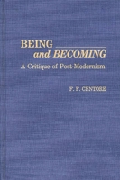 Being and Becoming: A Critique of Post-Modernism (Contributions in Philosophy) 0313276161 Book Cover