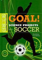 Goal! Science Projects With Soccer 0766031063 Book Cover