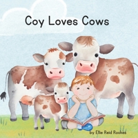 Coy Loves Cows B0CTR2926Z Book Cover