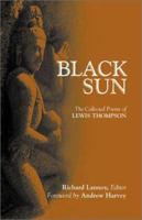 Black Sun: The Collected Poems of Lewis Thompson 1890772151 Book Cover