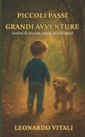 Piccoli Passi Grandi Avventure: Il viaggio di un bambino e del suo cucciolo B0G25FS7SF Book Cover