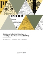 Bulletin de la Société historique et scientifique des Deux-Sèvres 2329948859 Book Cover