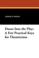 Doors Into the Play: A Few Practical Keys for Theatricians 0893704164 Book Cover