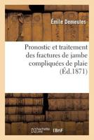 Pronostic et traitement des fractures de jambe compliquées de plaie 201924523X Book Cover