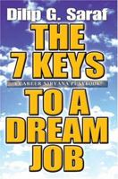 The 7 Keys to a Dream Job: A Career Nirvana Playbook! 0595662455 Book Cover