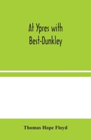 At Ypres with Best-Dunkley 153522830X Book Cover