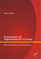 Frauenhandel und Gegenma�nahmen in Europa: Mit besonderem Fokus auf Prostitutionshandel 3842894252 Book Cover