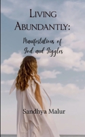 Living Abundantly Manifestations of God and Giggles B0G7L4MQ55 Book Cover