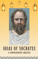 Ideas of Socrates: A Comprehensive Analysis B0CQKH1KHR Book Cover