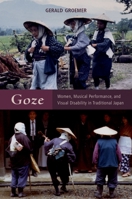 Goze: Women, Musical Performance, and Visual Disability in Traditional Japan 0190259043 Book Cover