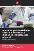 Misturas poli-herbáceas contra a nefropatia diabética induzida por glicerol 6207147227 Book Cover